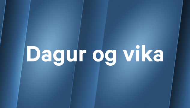 Dagur og vika